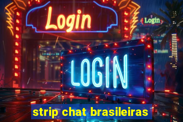 strip chat brasileiras